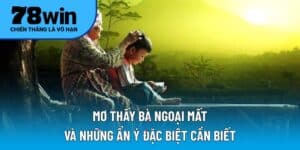 Mơ thấy bà ngoại mất